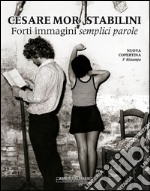 Forti immagini semplici parole. Ediz. illustrata libro