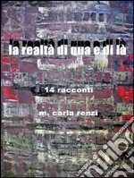 La realtà di qua e di là. 14 racconti