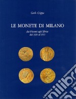 Le monete di Milano dai Visconti agli Sforza dal 1329 al 1535 libro