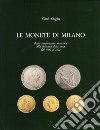 Le monete di Milano dalla dominazione austriaca alla chiusura della Zecca dal 1706 al 1892 libro