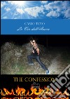 La via dell'amore. The confession libro