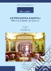 Letteratura a Napoli. Profili critici di narratori del Novecento. Ediz. critica libro