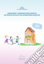 Management e organizzazione didattica nei processi educativi dell'integrazione scolastica