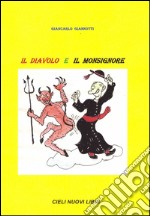 Il diavolo e il monsignore. Sodalizio tra due invisibili bastardi