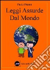 Leggi assurde dal mondo libro