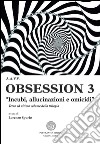 Obsession 3. «Incubi, allucinazioni e omicidi». Raccolta tematica di racconti libro