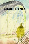 L'occhio di drago. La prima indagine del Commissario Badalotti libro