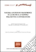 Nicola Antonio Manfroce e la musica a Napoli tra sette e ottocento