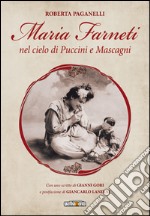 Maria Farneti nel cielo di Puccini e Mascagni