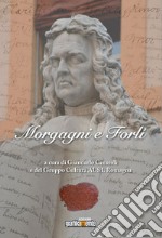 Morgagni e Forlì. Nuova ediz. libro