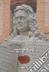 Morgagni e Forlì. Nuova ediz. libro di Cerasoli G. (cur.)