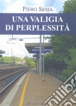 Una valigia di perplessità libro