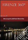 Firenze 360°. Alla scoperta dell'arte fiorentina. Con DVD libro