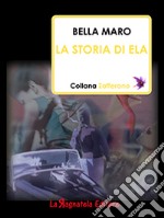 La storia di Ela