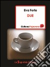 Due libro di Forte Eva Murgia M. (cur.)