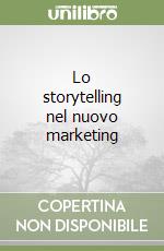 Lo storytelling nel nuovo marketing libro