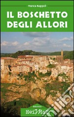 Il boschetto degli allori libro