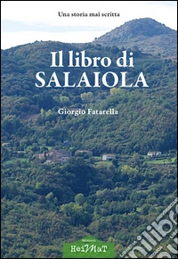 Il libro di Salaiola. Una storia mai scritta