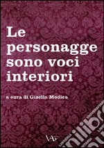 Le personagge sono voci interiori libro