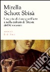 Mirella Schott Sbisà. Una vita di donna nell'arte e nella cultura di Trieste del Novecento libro