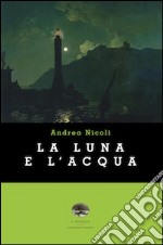 La luna e l'acqua