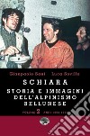 Schiara. Storia e immagini dell'alpinismo bellunese. Vol. 2: Anni 1962-1995 libro di Sani Gianpaolo Sovilla Luca Vascellari F. (cur.)