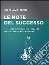 Le note del successo. Nel servizio ministeriale, come nella vita, il successo non cambia mai strada! libro di Vieira De França Fabio