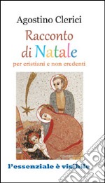 Racconto di Natale per cristiani e non credenti libro