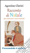 Racconto di Natale per cristiani e non credenti libro