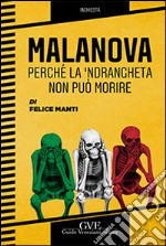 Malanova. Perché la 'ndrangheta non può morire libro