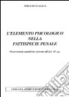 L'elemento psicologico nella fattispecie penale. Osservazioni analitiche intorno all'art. 43 c.p. libro