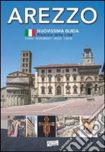 Arezzo. Nuovissima guida libro