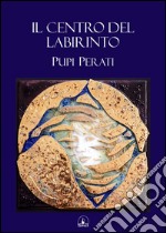 Il centro del labirinto