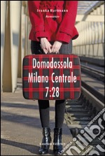 Domodossola - Milano Centrale 7:28 libro