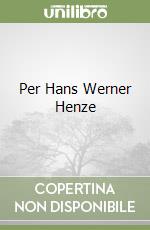 Per Hans Werner Henze libro