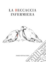 La beccaccia infermiera libro