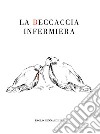 La beccaccia infermiera libro di Pennacchini Paolo