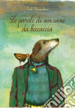 Le parole di un cane da beccaccia libro