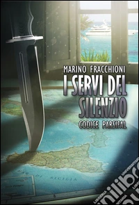 I Servi del silenzio. Codice Parsifal libro