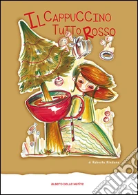Il cappuccino tutto rosso