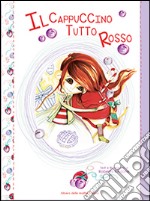 Il cappuccino tutto rosso libro