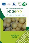 Produzione di formaggi innovativi. Fiorveg. Formaggi con caglio vegetale a pasta filata ed erborinati. Innovazione nelle filiera lattiero casearia bovina... libro