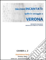 Dialoghi incantati. Spille in omaggio a Verona. Ediz. italiana e inglese libro