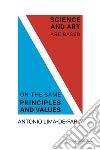 Science and art are based on the same principles and values libro