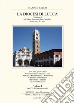 La diocesi di Lucca. Da Luni a Massa Carrara-Pontremoli. Il divenire di una diocesi fra Toscana e Liguria dal IV al XXI secolo libro