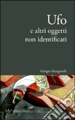 Ufo e altri oggetti non identificati libro