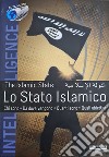 Lo Stato Islamico. Fotografia del fenomeno ISIS: chi sono, da dove vengono, gli obiettivi, fonti finanziarie libro