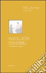 MD journal (2016). Vol. 1: Involucri sensibili. Integumentary design libro