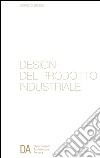 Corso di studio in design del prodotto industriale. Dipartimento di architettura di Ferrara. Ediz. italiana e inglese libro di Acocella A. (cur.)