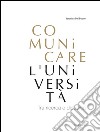 Comunicare l'Università. Tra ricerca e didattica libro